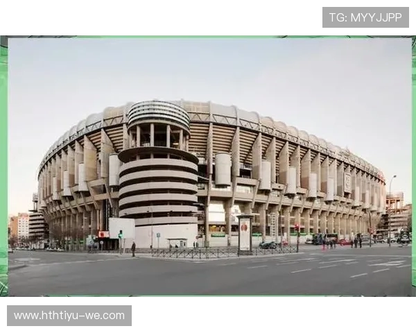 以伯纳乌体育场为核心推动马德里足球文化与城市融合发展